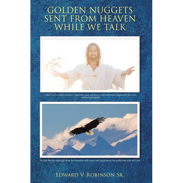 Golden Nuggets Sent from Heaven While We Talk