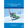 The Science of Alpine Ski Racing