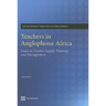 Teachers in Anglophone Africa: Issues in Teacher Supply, Training, and Management
