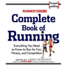 Runner's World Complete Book of Running: Everything You Need to Run for Weight Loss, Fitness, and Competition