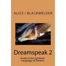 Dreamspeak 2: Guide to the Symbolic Language of Dreams