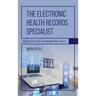 Electronic Health Records Specialist: Focusing on the Role for Organizational Success