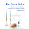 The Gerus Guide - The Step By Step Guide to Conversion to Orthodox Judaism