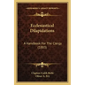Ecclesiastical Dilapidations: A Handbook For The Clergy (1883)