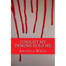 Tonight My Demons Hold Me