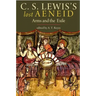 C.S. Lewis's Lost Aeneid: Arms and the Exile