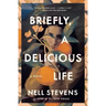 Briefly, a Delicious Life