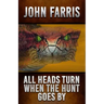 All Heads Turn When the Hunt Goes By