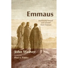 Emmaus: Journeying Toward and Onward from Emmaus