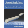 Strategic Missile Forces of the Russian Federation: Organisation and Missile complexes