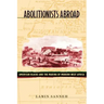 Abolitionists Abroad: American Blacks and the Making of Modern West Africa