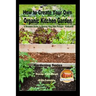 How to Create Your Own Organic Kitchen Garden - A Newbie's Guide to Making Your Own Potager - Kailyaird!