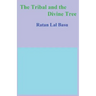 The Tribal and the Divine Tree