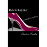 What a Girl Really Likes!: Fashion, Fun, Beauty, travel, dance, friends sshhh how'bout everything