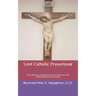 Lent Catholic Prayerbook: Daily Readings, Meditations, and Prayers from Ash Wednesday to Holy Saturday
