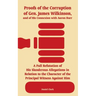 Proofs of the Corruption of Gen. James Wilkinson, and of His Connexion with Aaron Burr: A Full Refutation of His Slanderous Allegations in Relation to