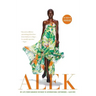 Alek: My Life from Sudanese Refugee to International Supermodel