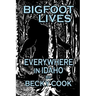 Bigfoot Lives Everywhere in Idaho