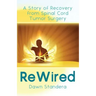 ReWired: A Story of Recovery from Spinal Cord Tumor Surgery