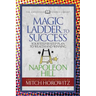 The Magic Ladder to Success (Condensed Classics): Your-Step-By-Step Plan to Wealth and Winning