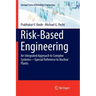 Risk-Based Engineering: An Integrated Approach to Complex Systems--Special Reference to Nuclear Plants