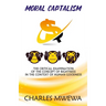 Moral Captalism: The Critical Examination of the Concept of Rightness in the Context of Human Goodness