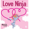 Love Ninja: A Children's Book About Love