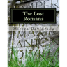 The Lost Romans: History and Controversy on the Origin of the Romanians