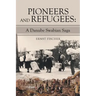 Pioneers and Refugees: A Danube Swabian Saga