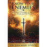 Know Your Enemies: A Biblical Theology of Satan, the Flesh, and the World