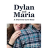 Dylan and Maria: A True True-love Story