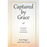 Captured by Grace: Intimately, Intensely, Intentionally