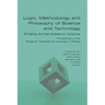 Logic, Methodology and Philosophy of Science and Technology. Bridging Across Academic Cultures. Proceedings of the Sixteenth International Congress in