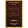 Haunted People: The Story Of The Poltergeist Down The Centuries