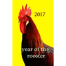 Year of the Rooster -: The rooster is the tenth in the 12-year cycle of Chinese zodiac.