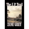 The U.P. Trail by Zane Grey, Fiction, Westerns, Historical