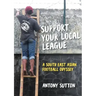 Support Your Local League: A South-East Asian Football Odyssey