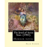 The Jewel of Seven Stars (1903). By: Bram Stoker: Horror novel