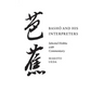Basho and His Interpreters: Selected Hokku with Commentary