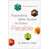Fascinating Bible Studies on Every Parable: For Personal or Small Group Use