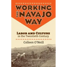 Working the Navajo Way: Labor and Culture in the Twentieth Century