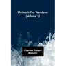 Melmoth the Wanderer (Volume 3)