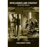 Intelligence and Strategy: Selected Essays