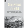 Reminiscences of a Rebel: Recollections of an Officer of the Army of Northern Virginia During the American Civil War