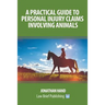 A Practical Guide to Personal Injury Claims Involving Animals