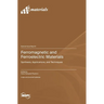 Ferromagnetic and Ferroelectric Materials: Synthesis, Applications, and Techniques