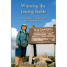 Winning the Losing Battle: A True Story of Weight Loss and Transformation