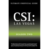 Ultimate Unofficial Csi Las Vegas Season Two Guide: Csi Las Vegas Season 2 Unofficial Guide