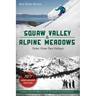 Squaw Valley and Alpine Meadows: Tales from Two Valleys