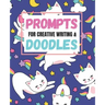 Prompts for Creative Writing and Doodles: Creative Writing with Fantasy Prompts and Unicorns